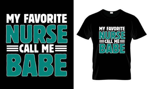 My Favorite Nurse Call Me Babe T-Shirt
