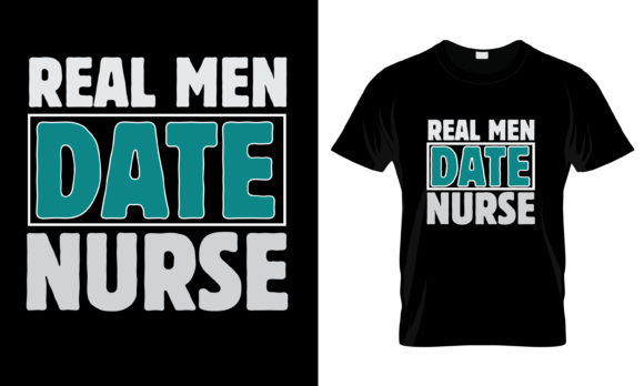 Real Men Date Nurse T-Shirt: A Charming Embroidery Design